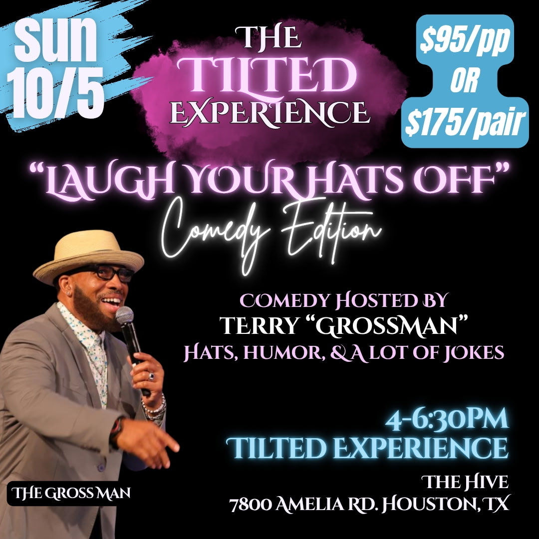 Tilted Experience "Laugh Your Hats Off Hosted By Comedian Grossmann"